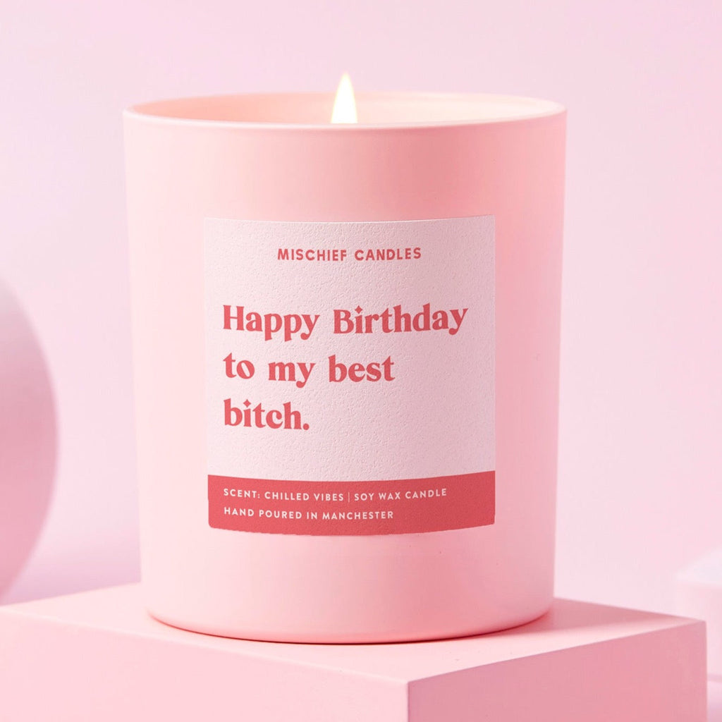 Happy Birthday to my Best Bitch Candle  HOUSE OF SHE