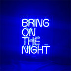 Bring On The Night Neon Signs Light - HOUSE OF SHE