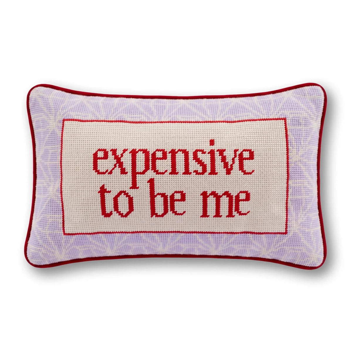 Expensive To Be Me Needlepoint Pillow - HOUSE OF SHE