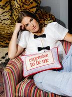 Expensive To Be Me Needlepoint Pillow - HOUSE OF SHE