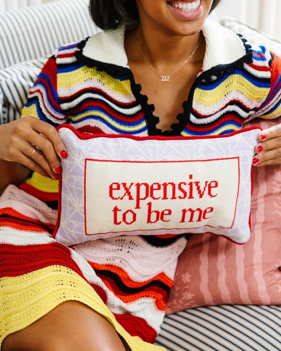 Expensive To Be Me Needlepoint Pillow - HOUSE OF SHE