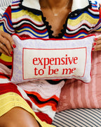 Expensive To Be Me Needlepoint Pillow - HOUSE OF SHE
