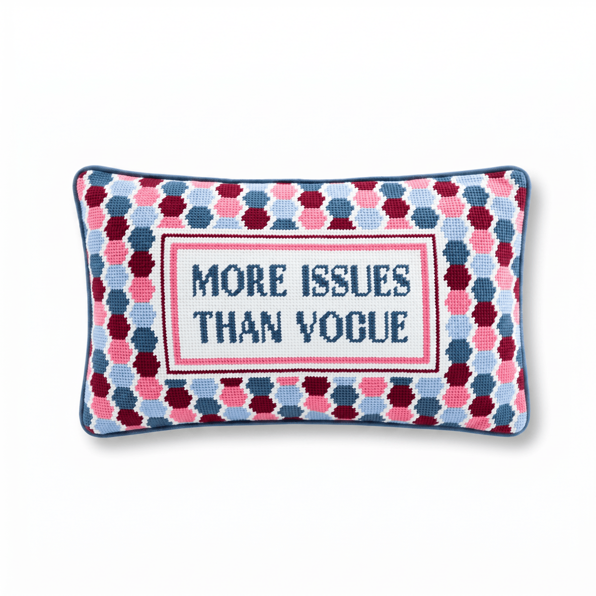 More Issues Needlepoint Pillow - HOUSE OF SHE