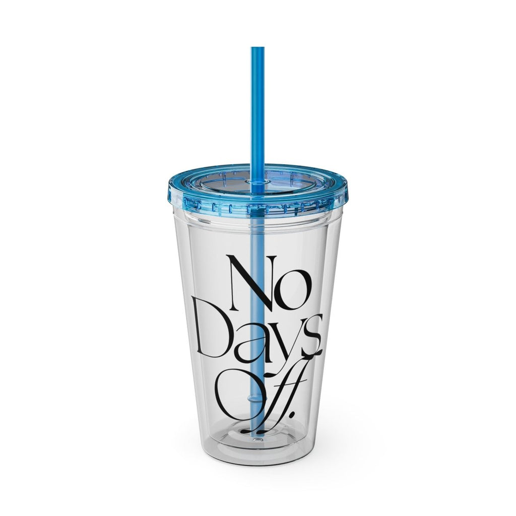 No Days Off Tumbler - HOUSE OF SHE
