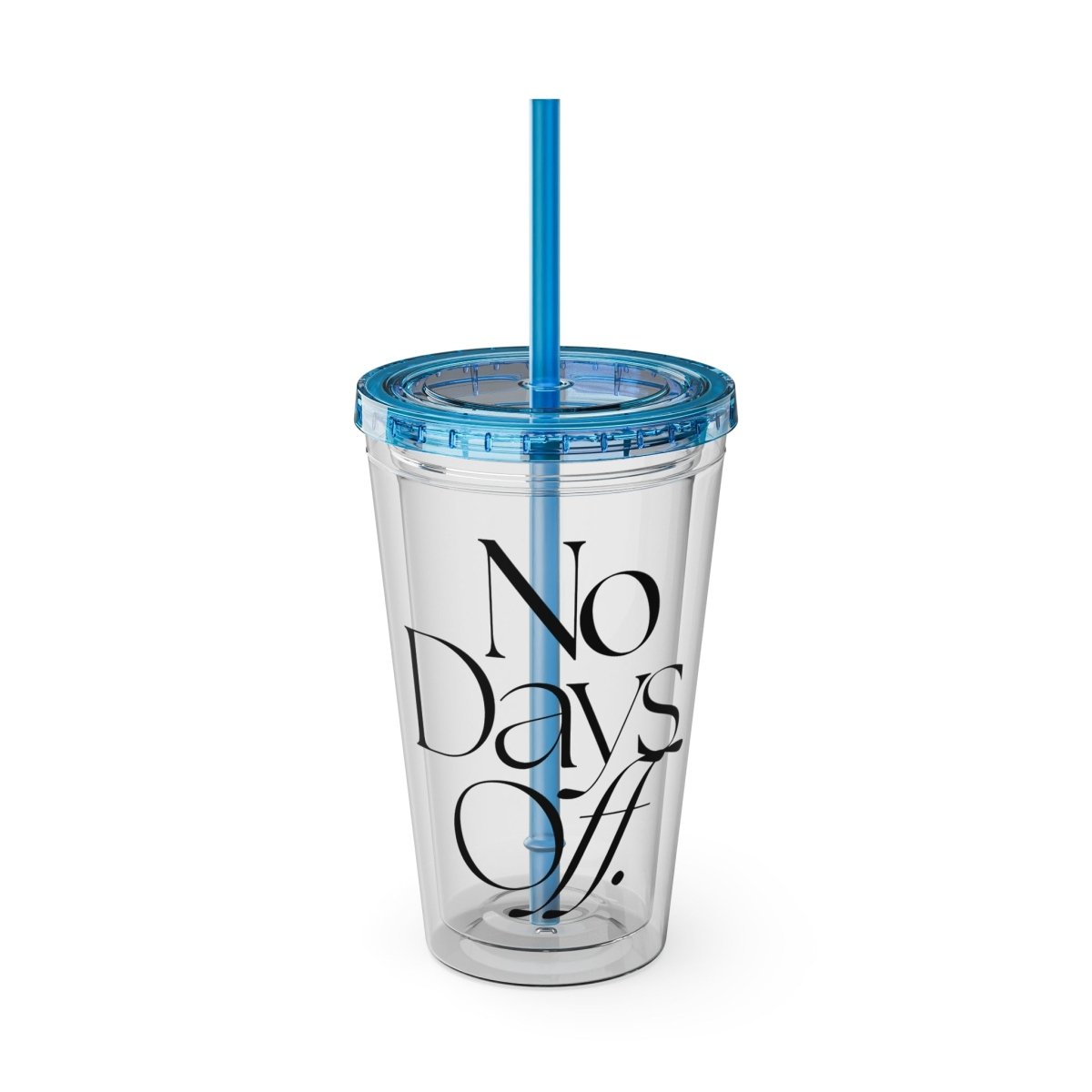 No Days Off Tumbler - HOUSE OF SHE