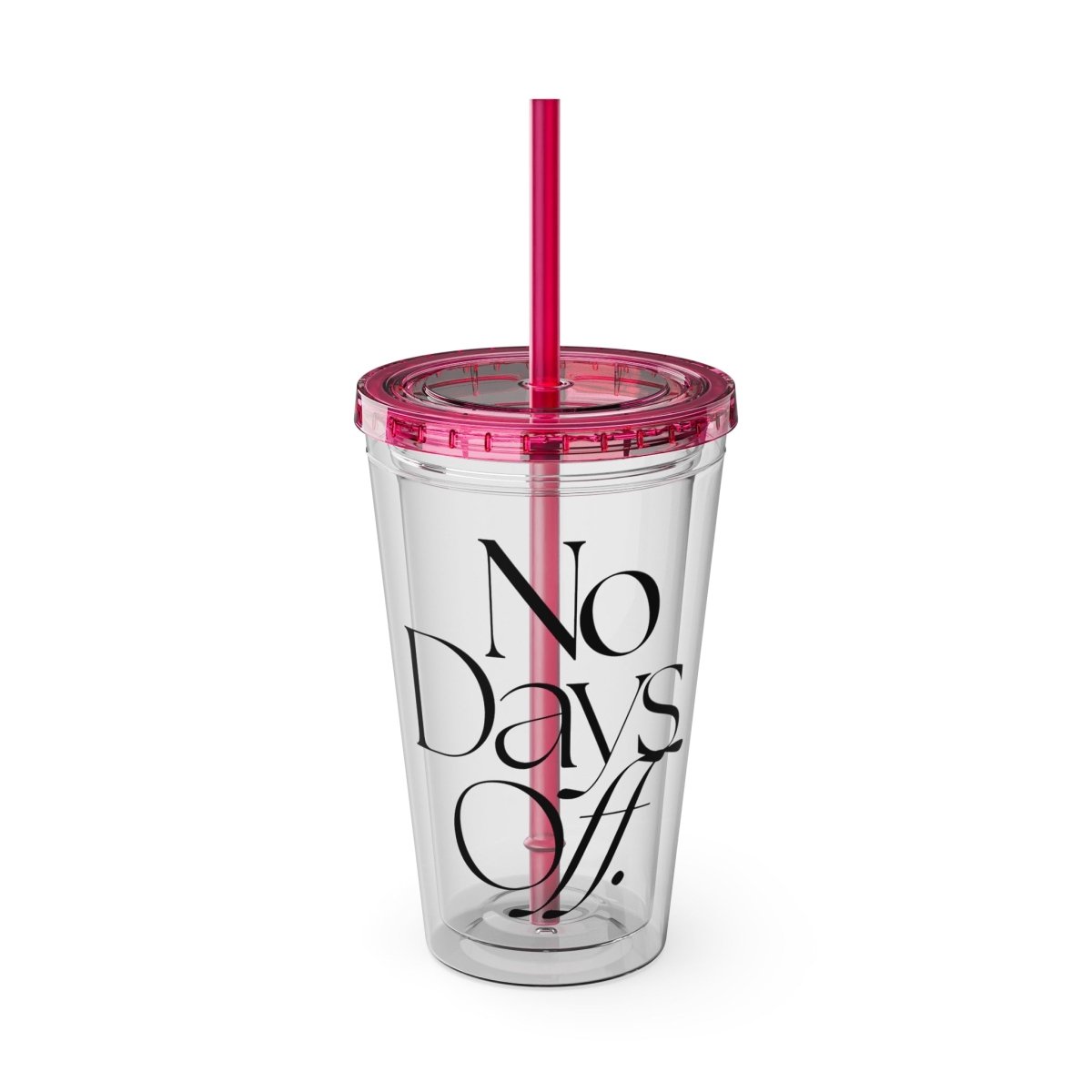 No Days Off Tumbler - HOUSE OF SHE