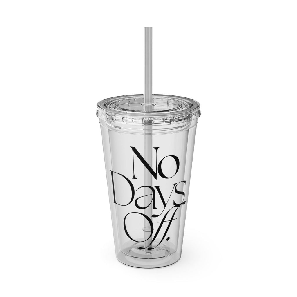 No Days Off Tumbler - HOUSE OF SHE