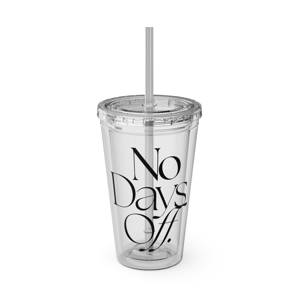 No Days Off Tumbler - HOUSE OF SHE